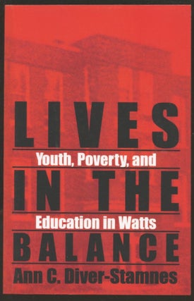 Item #B56112 Lives in the Balance: Youth, Poverty, and Education in Watts. Ann C. Diver-Stamnes