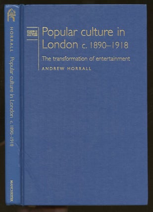Item #B56145 Popular Culture in London, c. 1890-1918: The Transformation of Entertainment. Andrew...