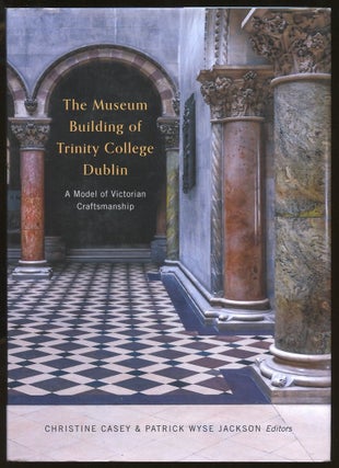 Item #B56181 The Museum Building of Trinity College Dublin: A Model of Victorian Craftsmanship....