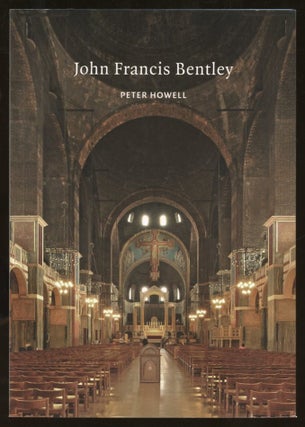 Item #B56204 John Francis Bentley: Architect of Westminster Cathedral [Victorian Architects]....