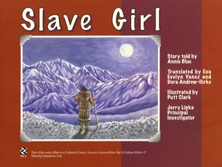 Item #B56254 Ellalluquuyuk: The Slave Girl. Annie Blue, Eva Evelyn Yanez, Dora Andrew-Ihrke, Putt...