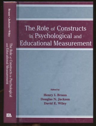 Item #B56268 The Role of Constructs in Psychological and Educational Measurement. Henry I. Braun,...