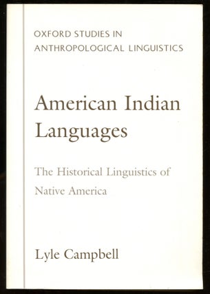 Item #B56288 American Indian Languages: The Historical Linguistics of Native America. Lyle Campbell