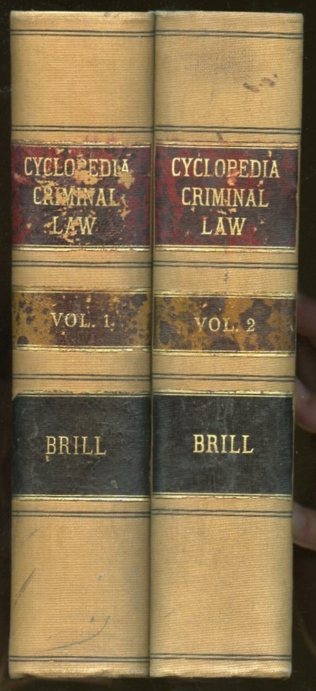 Item #B56375 Cyclopedia of Criminal Law: Volume One and Two [Two volume set!]. Hascal R. Brill.