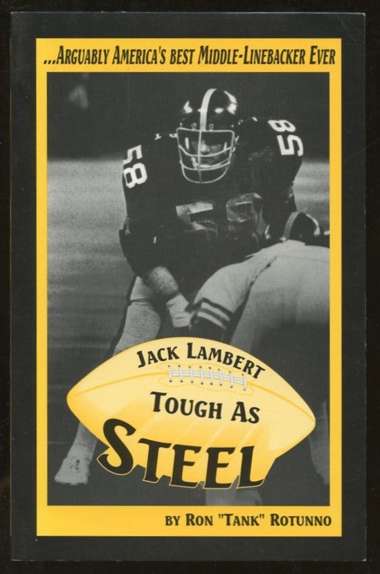Item #B56394 Jack Lambert: Tough as Steel [Inscribed by Rotunno!]. Ron "Tank" Rotunno.