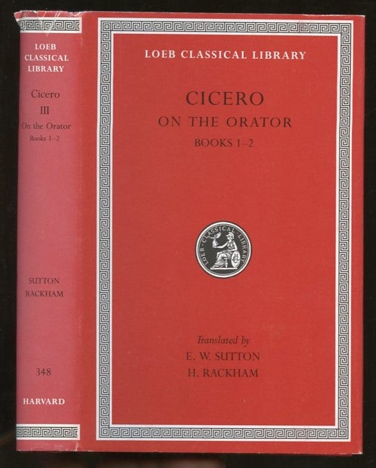 Item #B56417 Cicero: De Oratore, Books I-II [This volume only!] (Loeb Classical Library No. 348). Cicero, E W. Sutton, H. Rackham.