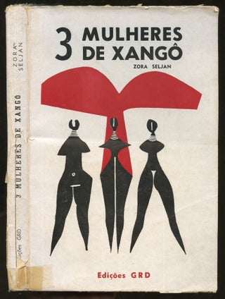 Item #B56420 3 Mulheres de Xango: Teatro [Inscribed by Seljan!]. Zora Seljan