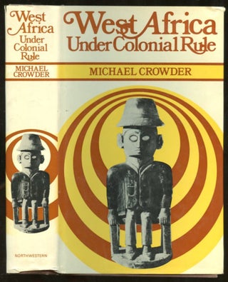 Item #B56473 West Africa Under Colonial Rule. Michael Crowder