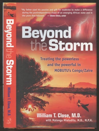 Item #B56477 Beyond the Storm: Treating the Powerless and the Powerful in Mobutu's Congo/Zaire...