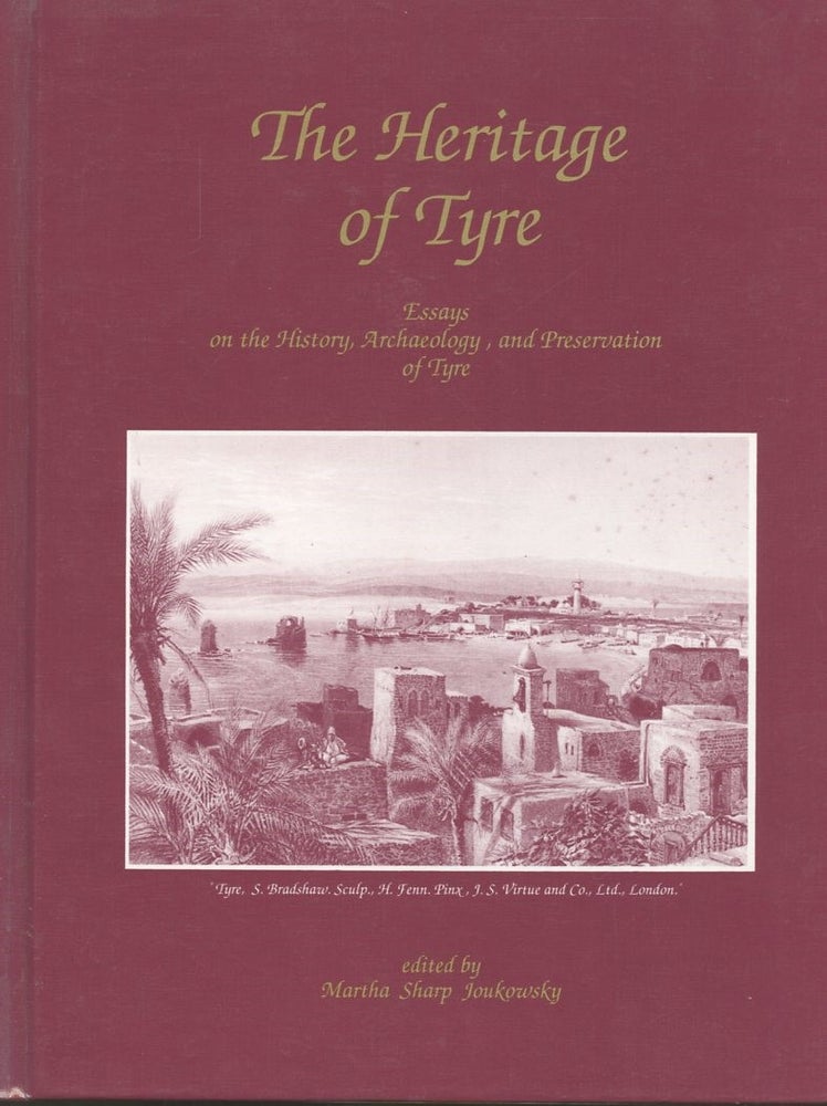 Item #B56483 The Heritage of Tyre: Essays on the History, Archaeology, and Preservation of Tyre [Inscribed by two of the authors, Betty Hamady Sams and James F. Sams!]. Martha Sharp Jourkowsky.