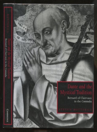 Item #B56490 Dante and the Mystical Tradition: Bernard of Clairvaux in the Commedia. Steven...