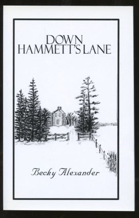 Item #B56502 Down Hammett's Lane: Poetry [Inscribed by Alexander to poet Robert Lima!]. Becky...