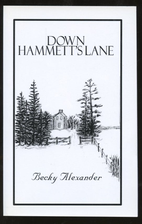 Item #B56502 Down Hammett's Lane: Poetry [Inscribed by Alexander to poet Robert Lima!]. Becky Alexander.