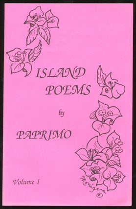 Item #B56505 Island Poems by Paprimo: Volume I [Inscribed by Harkins to poet Robert Lima!]....