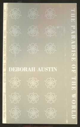 Item #B56530 The Paradise of the World [Inscribed by Austin to poet Robert Lima!]. Deborah Austin