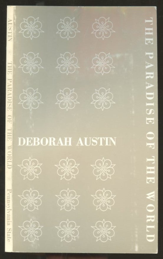 Item #B56530 The Paradise of the World [Inscribed by Austin to poet Robert Lima!]. Deborah Austin.