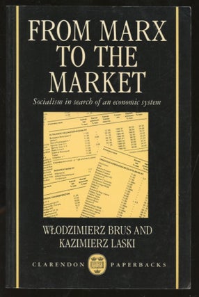 Item #B56592 From Marx to the Market: Socialism in Search of an Economic System. Wlodzimierz...