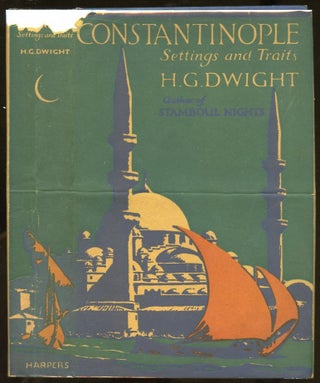 Item #B56605 Constantinople: Settings and Traits. H. G. Dwight