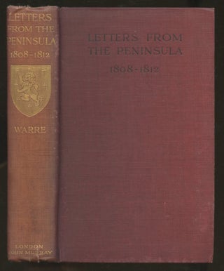 Item #B56607 Letters from the Peninsula 1808-1812. William Warre, Edmond Warre