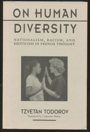 Item #B56612 On Human Diversity: Nationalism, Racism, and Exoticism in French Thought. Tzvetan...
