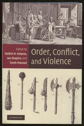 Item #B56636 Order, Conflict, and Violence. Stathis N. Kalyvas, Ian Shapiro, Tarek Masoud