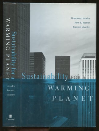 Item #B56643 Sustainability for a Warming Planet. Humberto Llavador, John E. Roemer, Joaquim...