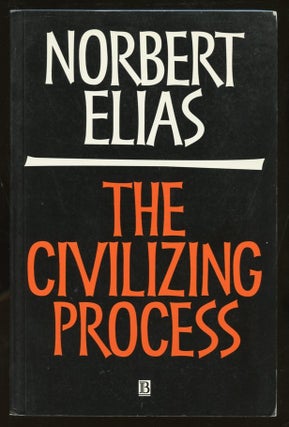 Item #B56682 The Civilizing Process: The History of Manners and State Formation and Civilization....