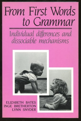 Item #B56727 From First Words to Grammar: Individual Differences and Dissociable Mechanisms....