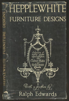 Item #B56760 Hepplewhite Furniture Designs from the Cabinet-Maker and Upholsterer's Guide, 1794....