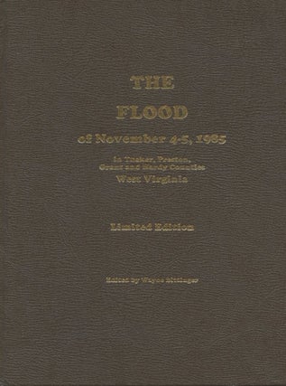 Item #B56813 The Flood of November 4-5, 1985 in Tucker, Preston, Grant and Hardy Counties West...
