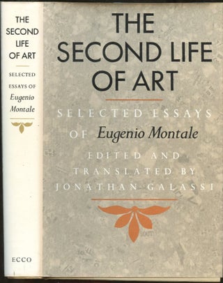 Item #B56851 The Second Life of Art: Selected Essays of Eugenio Montale. Eugenio Montale,...