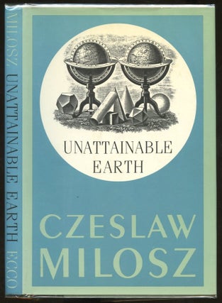 Item #B56896 Unattainable Earth. Czeslaw Milosz, Robert Hass