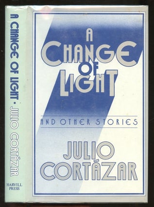 Item #B56904 A Change of Light and Other Stories. Julio Cortazar, Gregory Rabassa