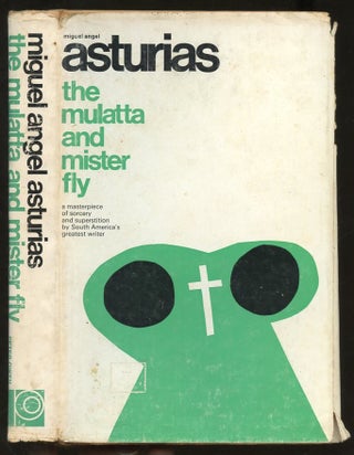 Item #B57026 The Mulatta and Mr. Fly. Miguel Angel Asturias, Gregory Rabassa