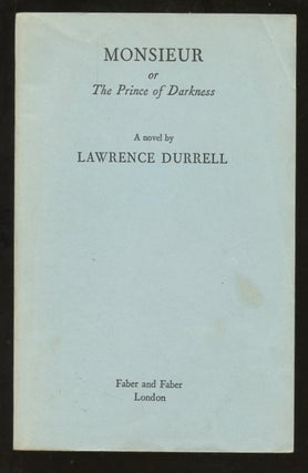 Item #B57117 Monsieur or the Prince of Darkness [Advance proofs copy]. Lawrence Durrell