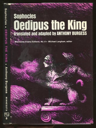 Item #B57139 Oedipus the King. Sophocles, Anthony Burgess, Michael Langham Anthony Burgess,...