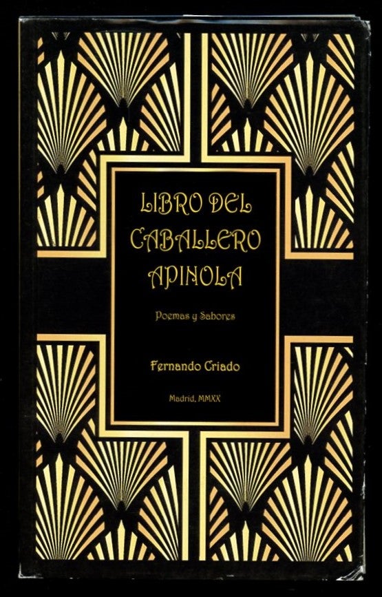 Item #B57176 Libro del Caballero Apinola: Poemario de Sabores y Olores. Fernando Criado, Rafael Anson Oliart.