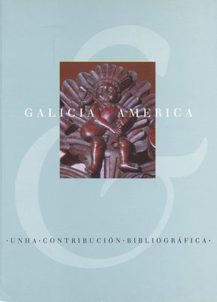 Item #B57190 Galicia & America: Five Centuries of History. n/a