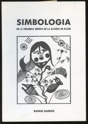 Item #B57219 Simbologia de la Ceramica Iberica de la Alcudia de Elche. Rafael Ramos Fernandez