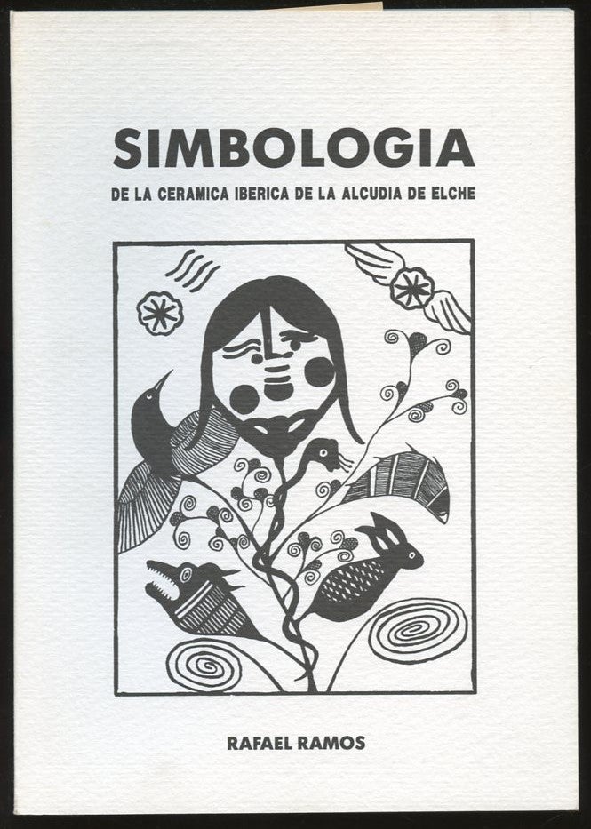 Item #B57219 Simbologia de la Ceramica Iberica de la Alcudia de Elche. Rafael Ramos Fernandez.