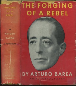Item #B57223 The Forging of a Rebel. Arturo Barea, Ilsa Barea