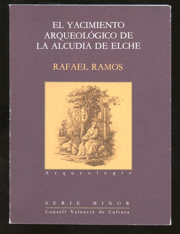 Item #B57226 El Yacimiento Arqueologico de la Alcudia de Elche. Rafael Ramos.