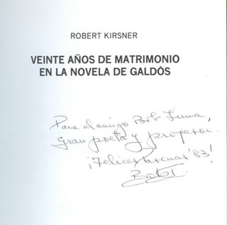 Veinte Anos de Matrimonio en la Novela de Galdos [Inscribed by Kirsner to poet Robert Lima!]