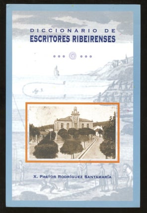 Item #B57236 Diccionario de Escritores Ribeirenses. X. Pastor Rodriguez Santamaria