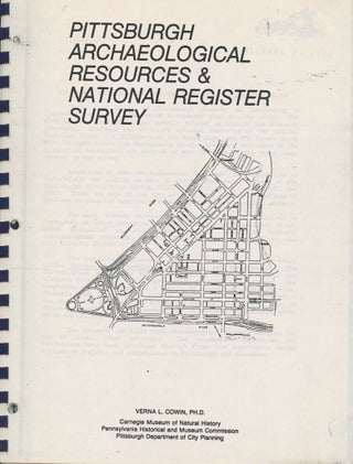 Item #B57255 Pittsburgh Archaeological Resources & National Register Survey. Verna L. Cowin