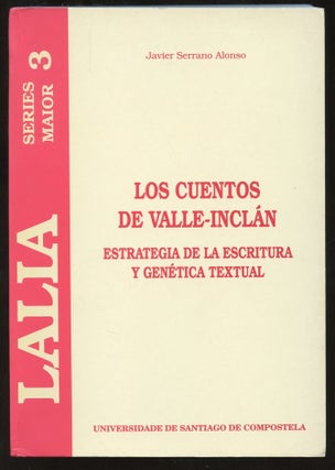 Item #B57272 Los Cuentos de Valle-Inclan: Estrategia de la Escritura y Genetica Textual. Javier...