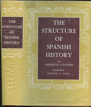 Item #B57275 The Structure of Spanish History. Americo Castro, Edmund L. King