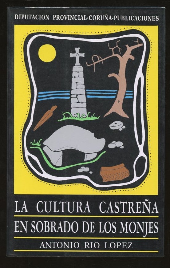 Item #B57292 La Cultura Castrena en Sobrado de los Monjes. Antonio Rio Lopez.