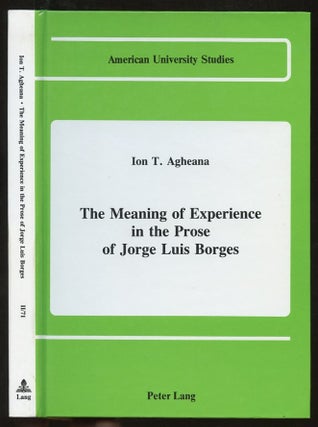 Item #B57304 The Meaning of Experience in the Prose of Jorge Luis Borges [American University...