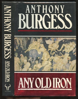 Item #B57337 Any Old Iron [Signed by Burgess!]. Anthony Burgess